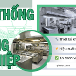 Hệ thống bếp công nghiệp chuyên nghiệp