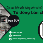 Tại sao bếp nhà hàng nên sử dụng tủ đông bàn chặt inox 304?
